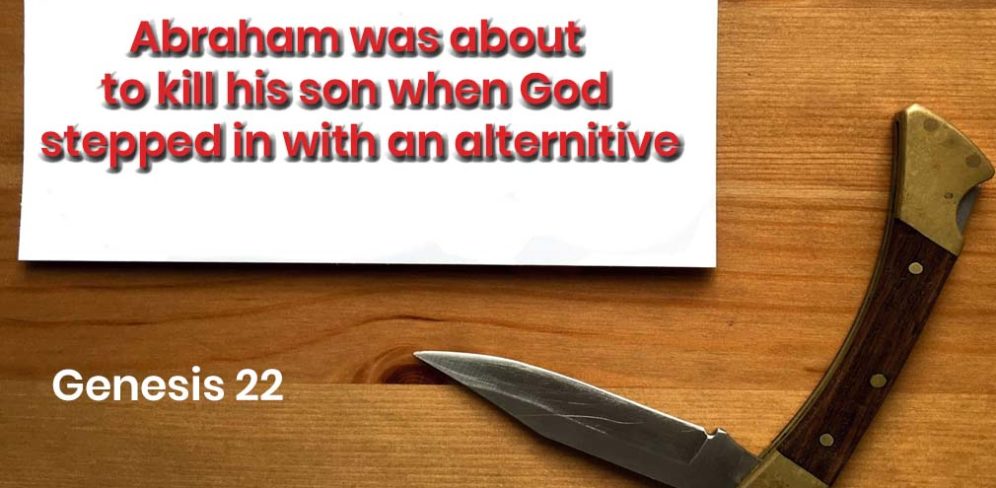 Abraham Was about to Kill His Son Isaac, when God Stepped in with an Alternitive!