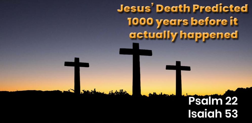 Christs' Death Predicted 1,000 years before it happened - Psalm 22 & Isaiah 53